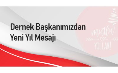 Dernek Başkanımızdan Yeni Yıl Mesajı